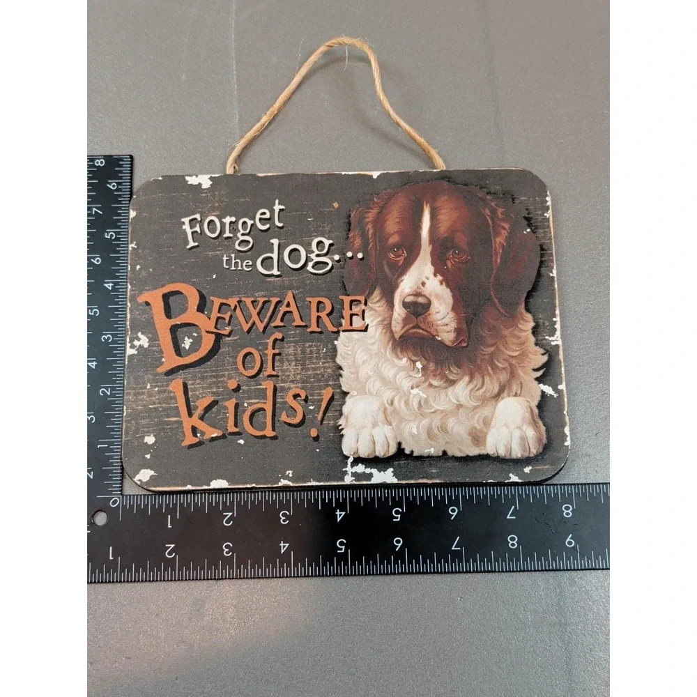 Vintage Style Wood Hanging Sign Forget the Dog Beware of Kids Dog Lover Decor